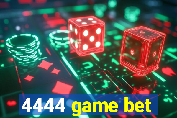 4444 game bet